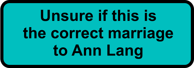 Unsure if this is the correct marriage to Ann Lang